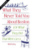 What They Never Told You About Boston: Or What They Did That Were Lies