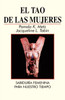 El Tao de las Mujeres: Sabidura Femenina Para Nuestro Tiempo = The Tao of Women