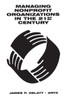 Managing Nonprofit Organizations in the 21st Century