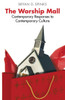The Worship Mall: Contemporary Responses to Contemporary Culture