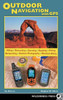 Outdoor Navigation with GPS: Hiking, Geocaching, Canoeing, Fishing & More