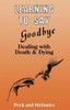 Learning To Say Goodbye: Dealing With Death And Dying