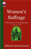 Women's Suffrage: A Short History of a Great Movement