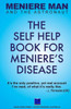 Meniere Man And The Astronaut. The Self Help Book For Meniere's Disease