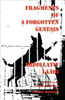 Fragments of a Forgotten Genesis