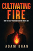 Cultivating Fire: How to Keep Your Motivation White Hot