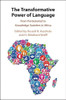 The Transformative Power of Language: From Postcolonial to Knowledge Societies in Africa