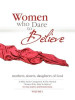 Women Who Dare to Believe, Volume One