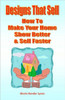 Designs That Sell: How To Make Your Home Show Better & Sell Faster