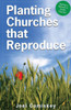 Planting Churches That Reproduce: Starting a Network of Simple Churches