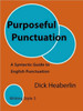 Purposeful Punctuation: A Syntactic Guide to English Punctuation: Writing Style 3
