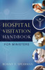 Hospital Visitation Handbook for Ministers