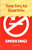 Things Every Kid Should Know: Smoking!