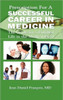 Prescription For A Successful Career in Medicine: The Guide for a Fulfilled Life in the Medical Field