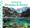 Animals in Streams & Rivers (Animal Habitats)