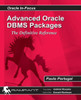 Advanced Oracle DBMS Packages: The Definitive Reference