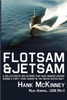 Flotsam & Jetsam - A Collection of Sea Stories That Have Washed Ashore During a Forty-Year Career in the United States Navy