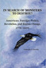 In Search of Monsters to Destroy? American Foreign Policy, Revolution, and Regime Change 1776-1900