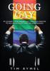 Going Gay My Journey from Evangelical Christian to Self-Acceptance Love, Life and Meaning