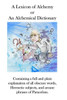 A Lexicon of Alchemy: An Alchemical Dictionary