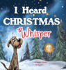I Heard Christmas Whisper