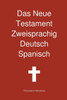 Das Neue Testament Zweisprachig, Deutsch - Spanisch