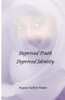 Deprived Truth, Deprived Identity
