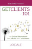 Get Clients 101: The Essential Handbook for Coaches and Consultants