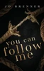 You Can Follow Me