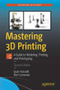 Mastering 3D Printing: A Guide to Modeling, Printing, and Prototyping