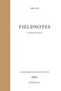 Fieldnotes: in stillness & motion