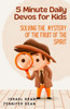 5 Minute Daily Devos for Kids: Solving the Mystery of the Fruit of the Spirit