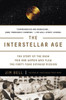 The Interstellar Age: The Story of the NASA Men and Women Who Flew the Forty-Year Voyager Mission