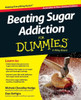 Beating Sugar Addiction for Dummies - Australia / Nz