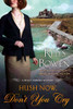Hush Now, Don't You Cry: A Molly Murphy Mystery
