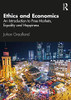 Ethics and Economics: An Introduction to Free Markets, Equality and Happiness