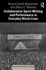 Collaborative Spirit-Writing and Performance in Everyday Black Lives (Qualitative Inquiry and Social Justice)