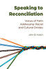 Speaking to Reconciliation: Voices of Faith Addressing Racial and Cultural Divides (Speaking of Religion)