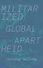 Militarized Global Apartheid (Global Insecurities)