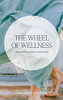 The Wheel of Wellness: 7 Habits of Healthy, Happy People