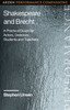 Shakespeare and Brecht: A Practical Guide for Actors, Directors, Students and Teachers