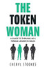 The Token Woman: A Guide to Thriving as a Female Leader in Sales