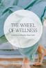 The Wheel of Wellness: 7 Habits of Healthy, Happy People