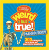 Weird But True Human Body: 300 Outrageous Facts about Your Awesome Anatomy (National Geographic Kids Weird but True)
