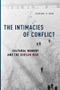 The Intimacies of Conflict: Cultural Memory and the Korean War