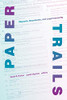 Paper Trails: Migrants, Documents, and Legal Insecurity (Global Insecurities)