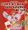I Love My Mom (English Malay Bilingual Book) (English Malay Bilingual Collection) (Malay Edition)