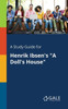 A Study Guide for Henrik Ibsen's ""A Doll's House""
