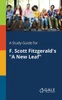 A Study Guide for F. Scott Fitzgerald's ""A New Leaf""