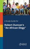 A Study Guide for Robert Duncan's ""An African Elegy""